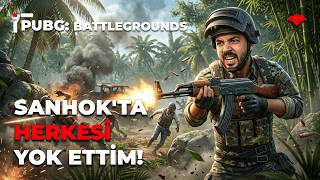 RAKİPLERİ SANHOK'A GÖMÜYORUM! [PUBG]