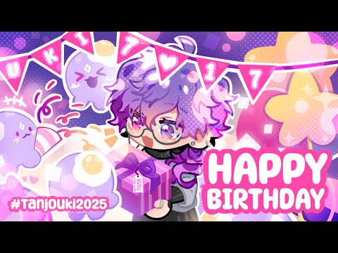 【#TANJOUKI2025】uki day! open totsu, maybe drinking who knows 🎂