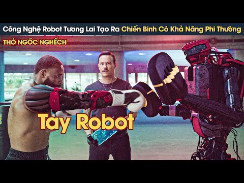 [Review Phim] Công Nghệ Robot Tương Lai Tạo Ra Những Chiến Binh Có Khả Năng Phi Thường