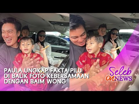 Paula Ungkap Fakta Pilu di Balik Foto Kebersamaan dengan Baim Wong