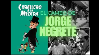 El CAMEO de JORGE NEGRETE en una película de CANTINFLAS