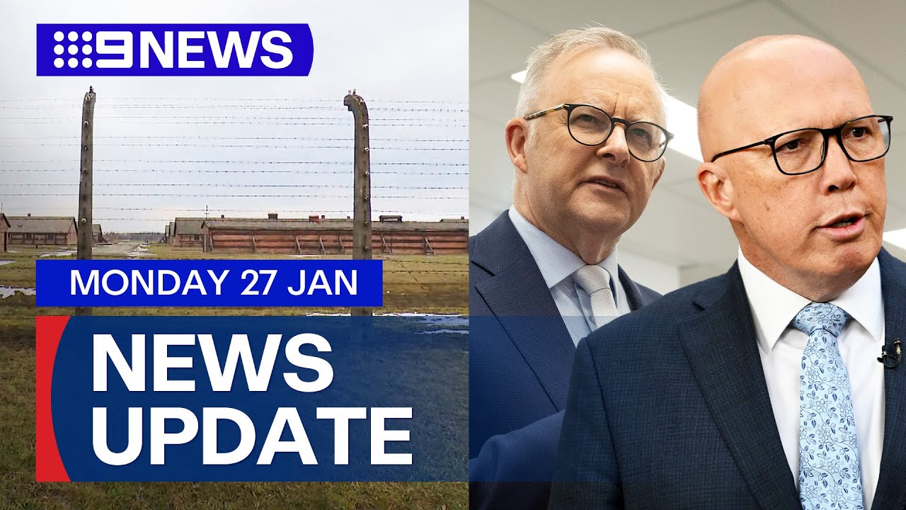 Leaders gather ahead of Auschwitz Liberation Day; Tight Australian election poll | 9 News Australia