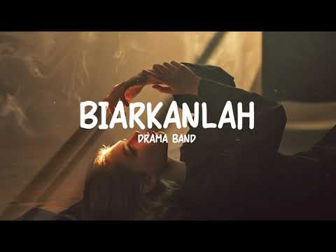 Drama Band - Biarkanlah (Official Lyric Video)