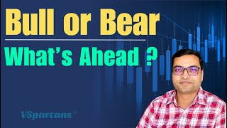 Bull or Bear- What's Ahead?
