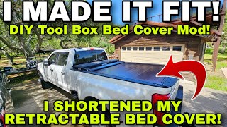 I DID THE IMPOSSIBLE!  Made a TOOL BOX RETRACTABLE Bed Cover!