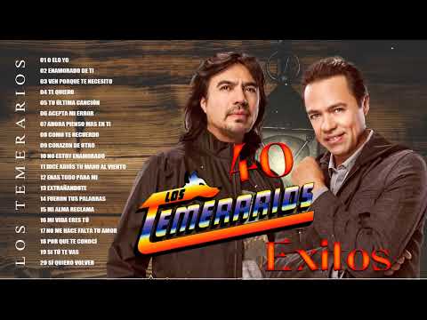 LOS TEMERARIOS VIEJITAS ROMANTICAS ÉXITOS - ÉXITOS INOLVIDABLES - LOS TEMERARIOS ROMÁNTICAS DEL AYER