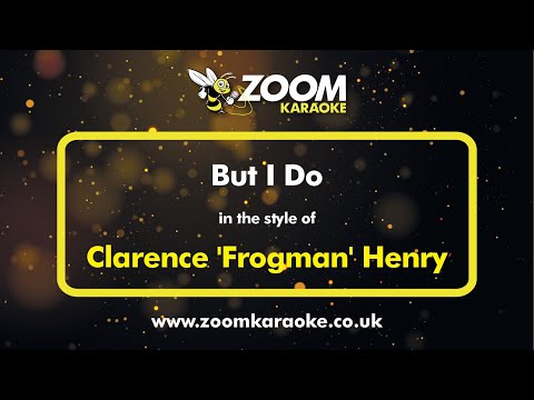 Clarence ‘Frogman’ Henry – But I Do – Karaoke Version from Zoom Karaoke