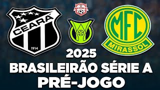 CEARÁ 0 x 2 MIRASSOL AO VIVO | BRASILEIRÃO SÉRIE A 2025 | 16ª RODADA | NARRAÇÃO