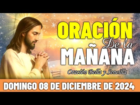 ☀️Oración De La Mañana De Hoy Domingo 08 de Diciembre de 2024 | Acepta mi oración, Dios mío