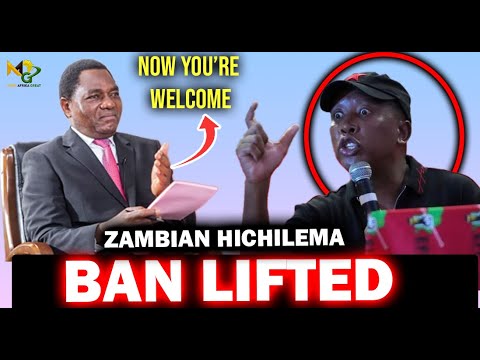 Zambian President HAkainde Hichilema Lifting BAN on Julius Malema