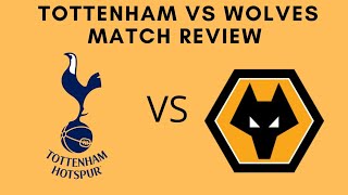 TOTTENHAM VS WOLVES PREMIER LEAGUE MATCH REVIEW: NUNO’S MEN FALL TO DEFEAT IN THE CAPITAL