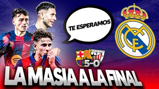 🔥BARCELONA A LA FINAL DE MANO DE LA MASIA/CULE PIDE ENFRENTARSE AL MADRID🤯