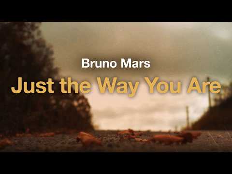 Bruno Mars - Just the Way You Are (Lyrics)