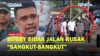 Jalanan Rusak Perbatasan Labura - Toba, Bobby: Goyang-goyang, Sangkut-sangkut