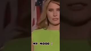 my mood : #melaniatrump #shorts