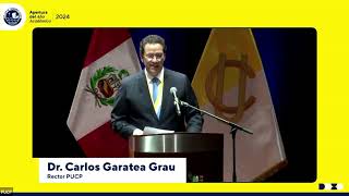 Discurso de Apertura del Año Académico 2024, por el Dr. Carlos Garatea, rector de la PUCP