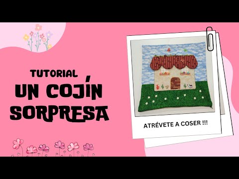 TUTORIAL COJIN SORPRESA