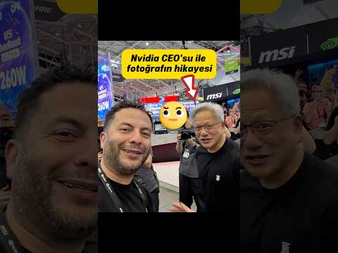 Nvidia CEO’su ile nasıl buluştum? 😍