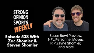 #538 Super Bowl Preview, NFL Personnel Moves, RIP Zayne Shomler, and More