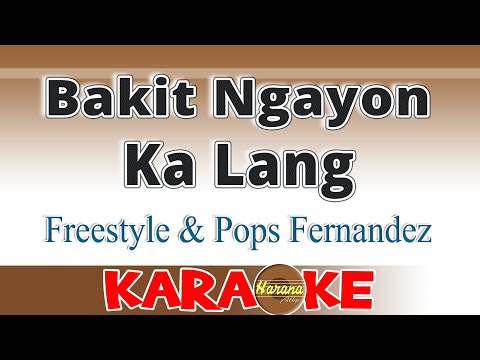 Bakit Ngayon Ka Lang - Freestyle (KARAOKE)