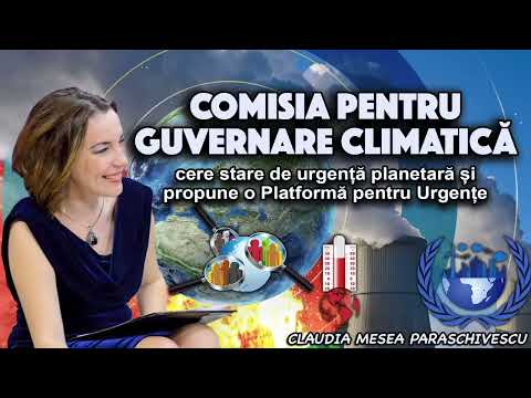 Comisia pentru Guvernare Climatica cere stare de urgenta planetara si propune o Platforma de Urgente