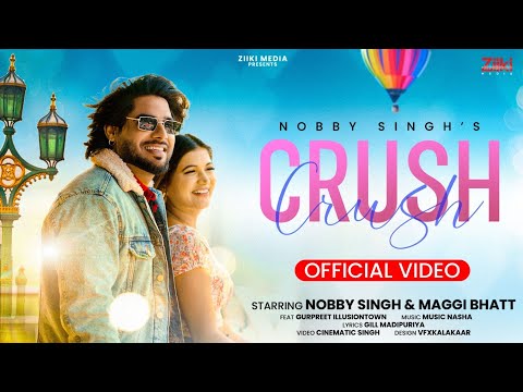 CRUSH (Official Video) | Nobby Singh | Music Nasha | New punjabi Song 2023 | Latest Punjabi Songs