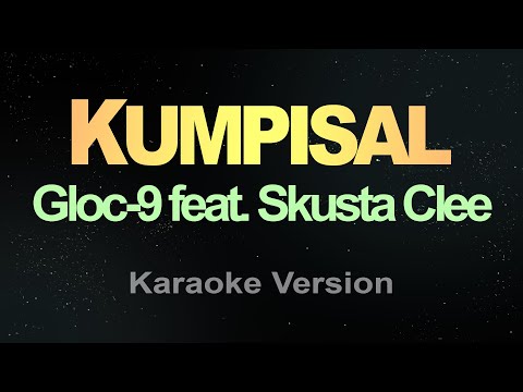 KUMPISAL – Gloc-9 feat. Skusta Clee (Karaoke)