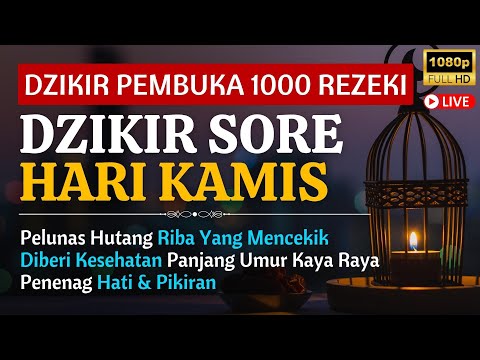 Putar 1x Saja! Dzikir Kamis Sore Mustajab Pembuka Rezeki Dari Segala Penjuru Zikir Lunas Hutang