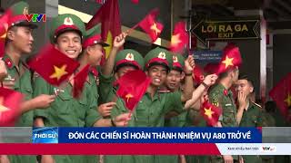 Các chiến sĩ hoàn thành nhiệm vụ A80 trở về trong vòng tay chào đón của nhân dân | VTV24