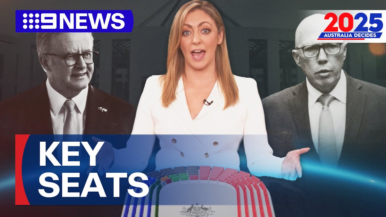 Key seats likely to decide Australia’s federal election | 2025 Federal Election | 9 News Australia