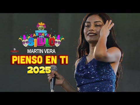 Martín Vera Paredes - PIENSO EN TI  -  Primer Carnaval EL SILULO 2025