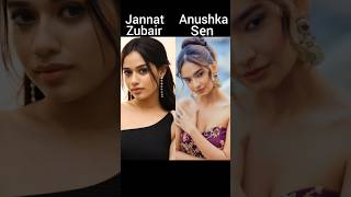 Jannat Zubair V/S Anushka Sen New Trending song