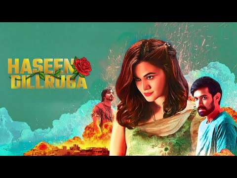 Haseen Dillruba Full Movie | Taapsee Pannu | Vikrant Massey | Harshvardhan Rane |] Facts and Review