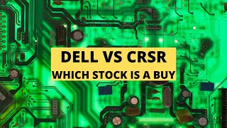 DELL Stock VS CRSR Stock: Which Stock Is A Better Buy?