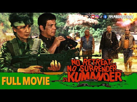 FPJ's No Retreat... No Surrender... si Kumander (1987) | Full Movie | HD | FPJ, Susan Roces