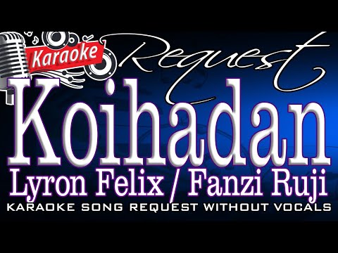 76720353 – KOIHADAN (NO VOCAL MPB) – LYRON FELIX/FANZI RUJI