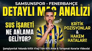 SAMSUNSPOR  0 - 2  FENERBAHÇE MAÇ SONU DEĞERLENDİRMESİ FARKI KAÇIRDIK 