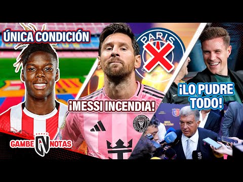 ÚNICA CONDICIÓN de Nico Williams al Barça😰| Messi INCENDIA duelo 🆚 PSG| ter Stegen LO PUDRE TODO🥊