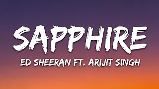 Ed Sheeran - Sapphire (Lyrics) ft. Arijit Singh