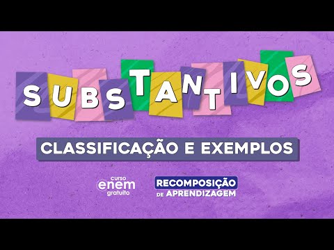 SUBSTANTIVOS: classificação e exemplos | Português | Recomposição de Aprendizagem | Fernanda Souza