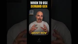 When to Use Demand Gen Campaigns in 2026
