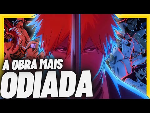 Bleach - A OBRA QUE AS PESSOAS PEDEM PARA NINGUÉM ASSISTIR