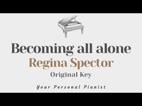 Becoming all alone – Regina Spector (Original Key Karaoke) – Piano Instrumental Cover with Lyrics