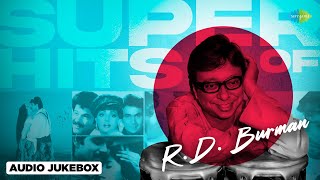 Superhits of R.D. Burman | Audio Jukebox | Ek Ladki Ko Dekha | Rim Jhim Rim Jhim | Kuchh Na Kaho