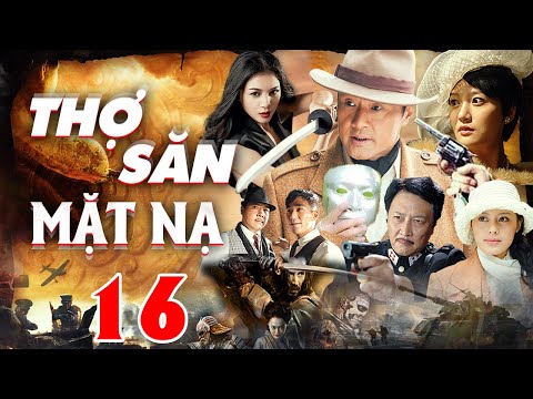 Thợ Săn Mặt Nạ - Tập 16 | Phim Võ Thuật Hành Động Xã Hội Đen Hay Mới Nhất | Phim Bộ Thuyết Minh