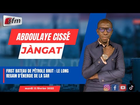 JANGÀT Abdoulaye CISSE |  First bateau de pétrole brut : le long regain d’énergie de la SAR