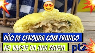➡️➡️Programa Mais Voçê 07/05/19➡️➡️ Pão de Cenoura com Frango no Vapor da Ana Maria Braga Hoje pt2