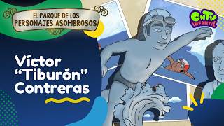 El Parque de los personajes asombrosos - Víctor "Tiburón" Contreras