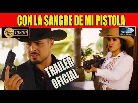 CON LA SANGRE DE MI PISTOLA -  TRAILER OFICIAL | Ola Studios tv