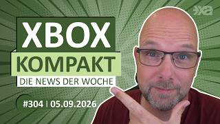 Xbox Kompakt Folge 304: Die News der Woche